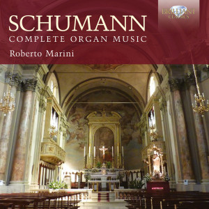 Schumann: Complete Organ Music