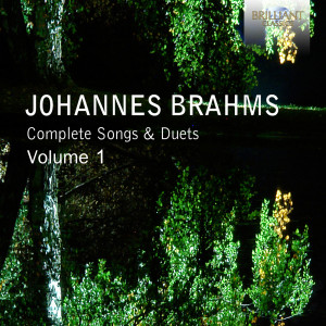 Brahms: Complete Songs & Duets, Vol. 1