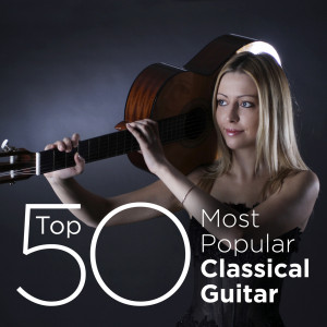 Top 50 Most Popular Classical Guitar