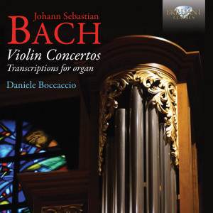J.S. Bach: Violin Concertos, Transcriptions for Organ