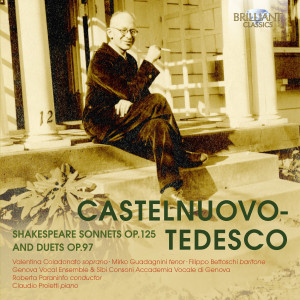 Castelnuovo-Tedesco: Shakespeare Sonnets, Op. 125 & Duets, Op. 97