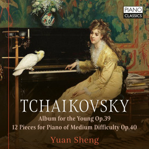 Tchaikovsky: Album for the Young, Op. 39, 12 Pieces for Piano of Medium Difficulty, Op. 40