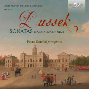 Dussek: Sonatas, Op. 35 & Op.69 No.3, Vol. 10