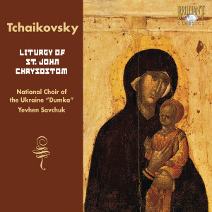 Tchaikovsky: Liturgy of St. John Chrysostom